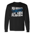 Mir Reicht's Ich Geh Fliegen Sailflyer Hobby Slogan Langarmshirts