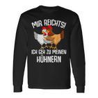 Mir Reichts Ich Geh Zu Mein Hühnern Sind Farmer Mir Reichts Ich Geh Zu Mein Langarmshirts