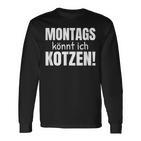 Montags Könnt Ich Kotzen Anti-Monday Sayings Langarmshirts