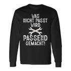 Was Nicht Passt Passend Gemacht Handwerk Handwerker Langarmshirts