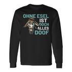 Ohne Esel Ist Aber Alles Doof Esel Bauernhof Hausesel Esel German Langarmshirts