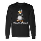 Pauschal Dagegen Penguin Saying S Langarmshirts