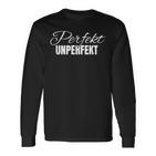 Perfect Unperfect Langarmshirts