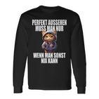 Perfekt Aussehen Wenn Man Sonst Nichts Kann Perfect Look Langarmshirts