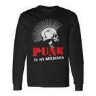 Punk Is My Religion I Punk & Anarchy For Punk Rock Langarmshirts