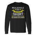 Realschule 2024 Für Dieses Realschule Abschluss Langarmshirts