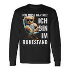 Rente 2024 Pensioner Bear I Must Have Nix Langarmshirts