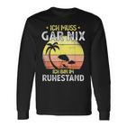 Rentner 2023 Ich Muss Gar Nix Ich Bin Im Ruhestand Langarmshirts