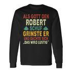 Robert Name Als Gott Den Robert Schuf Langarmshirts