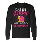 Schnecke Sport Running Das Ist Gerda Wir Joggen Gemeinsam S Langarmshirts