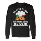 Sei Nett Zu Mir Ich Mache Deine Pizza Pizzabäcker Italy Langarmshirts