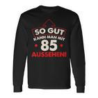 So Gut Kann Man Mit 85 Jahen Sehen Birthday Langarmshirts