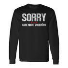 Sorry Hab Nicht Hörhör Hab Nicht Hörhörhörhört Clothing Langarmshirts