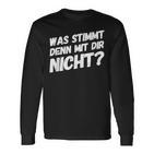 Was Stimmt Denn Mit Dir Nicht Lustiger Spruch Langarmshirts