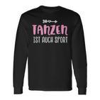 Tanzen Ist Auch Sport Langarmshirts