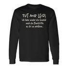 Tut Mir Leid Ich Habe Weder Die Geduld Noch Die Geduld Noch Langarmshirts