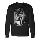 Und Plötzlich War Icholl Saufen Sauftour Biertrinker German Langarmshirts