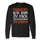 Vorsicht Ich Bin Zu Dick Zum Wegrennen Ich Kampffe Fett Langarmshirts