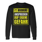 Warnung Schlechter Laune Ansprechen Auf Eigene Gefahrahr S Langarmshirts