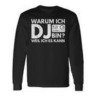 Warum Ich Dj Bin Weil Ich Es Kann Langarmshirts