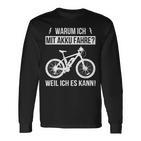 Warum Ich Mit Akku Fahre Weil Ich Es Kann E-Bicycle Langarmshirts