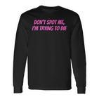 Weightlifting Dont Spot Me Im Trying To Die Gym Stuff Langarmshirts