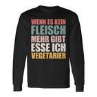 Wenn Es Kein Fleisch Mehr Gibt Esse Ichegetarian Langarmshirts