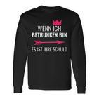 Wenn Ich Betrunken Bin Es Ist Ihre Schuld Festival Party Langarmshirts