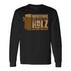 Wooden With Slogan For Holzverversteher Langarmshirts