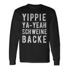 Yippie Ya-Yeah Schweinebacke Legendary Slogan Langarmshirts