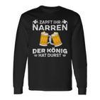 Zapft Ihr Narren Der König Hat Durst Langarmshirts