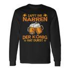 Zapft Ihr Narren Der Konig Hat Durst Lustig Drinker Langarmshirts