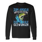 Zum Fishing Geboren Zur Schule Gezzwungen Fishing Fishing S Langarmshirts