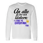 An Alle Die Über Mich Lästern Langarmshirts