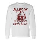 Alles Ok Ist Nicht Mein Blut Langarmshirts