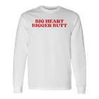 Big Heart Bigger Butt Langarmshirts