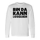 Bin Da Kann Losgehen Lustiger Spruch Humor Sarkasm Us Blue Langarmshirts