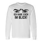 Ich Habe Dich Im Blick Lehrer I Have You Langarmshirts