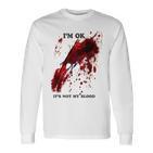 I'm Ok Bloody Es Ist Nicht Mein Blutspritzer Langarmshirts