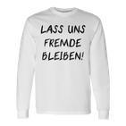 Lass Us Fremde Bleiben Freunde Kahnlern Ironie Langarmshirts