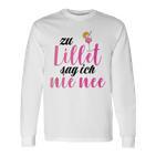 Lillet Zu Lillet Sag Ich Nie Nee S Langarmshirts