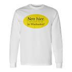 Nett Here Aber Waren Sie Schon Mal In Wiesbaden Langarmshirts