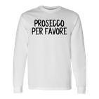 Prosecco Pro Favore Prosecco Please In Italian Blue Langarmshirts