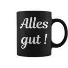 Alles Gut Es Ist Alles Ok Sei Immer Gut Drauf Tassen