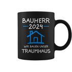 Bauherr 2024 Wir Bauen Unser Traumhaus Bauherr Tassen