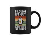 Bildung Ist Gut Aber Bier Ist Guter Biertrinker Penguin Tassen