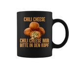 Chili Cheese Mir Bitte In Den Kopf Tassen