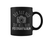 Der Tut Nix Will Nur Fotografieren Fotografie Fotograf German Tassen