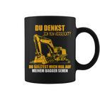 Du Denkst Ich Binerrück You Denkst Ich Binerrückt Excavator Tassen