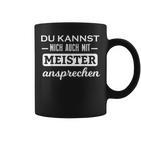 Du Kannst Mich Auch Mit Meister Ansprechen Tassen